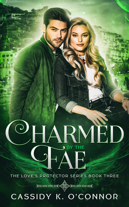 Charmed by the Fae - Love's Protector Series Book 3